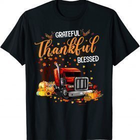 Thankful Grateful Blessed Truck Thanksgiving Men Women T-Shirt