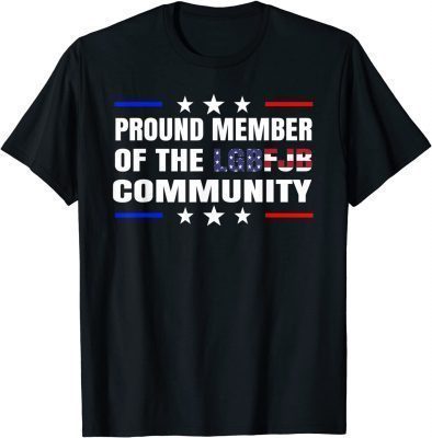Proud Member Of The LGBFJB Community US FLAG Republicans T-Shirt