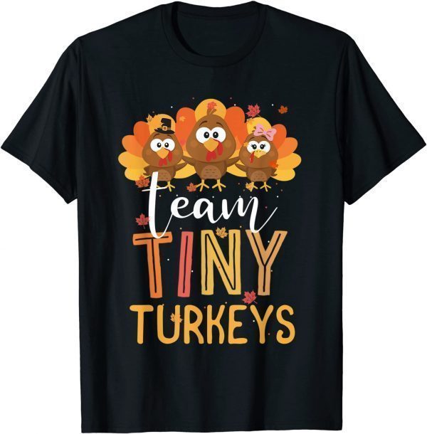 Classic Team Tiny Turkeys Nurse Turkey Thanksgiving Fall NICU Nurse T-Shirt