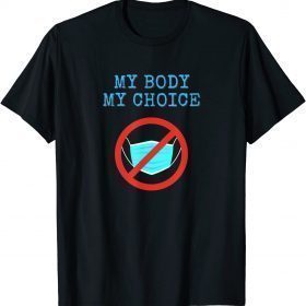 My Body My Choice Medical Freedom T-Shirt