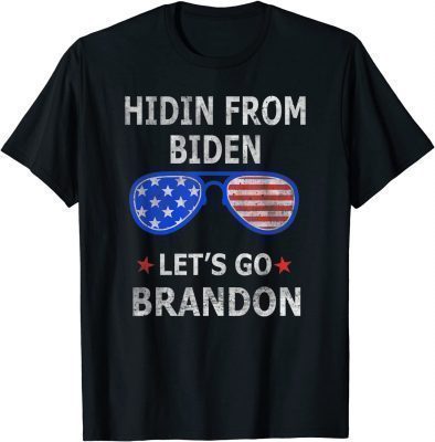 Hidin From Biden Let's Go Brandon Funny Anti Biden US Flag T-Shirt