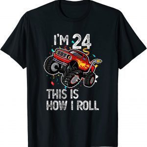 Classic I'm 24 This Is How I Roll 24th Birthday Monster Truck 1998 T-Shirt