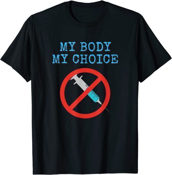 Official My Body My Choice Medical Freedom 2021 T-Shirt