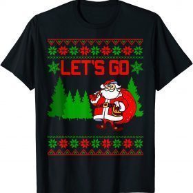 Let's Go Funny Ugly Santa Claus Christmas Ugly Christmas T-Shirt