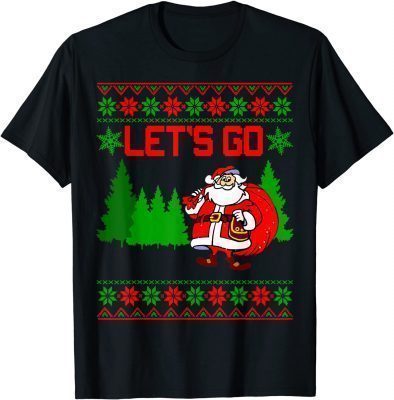 Let's Go Funny Ugly Santa Claus Christmas Ugly Christmas T-Shirt