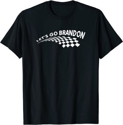 Love Racing Let's Go Brandon Lets Go Brandon T-Shirt