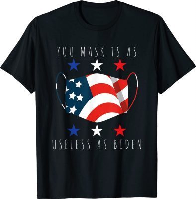 T-Shirt Your Mask Is As Useless As Joe Biden Sarcastic US Flag