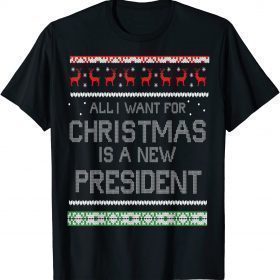 All I Want for Christmas is a new President T-Shirt