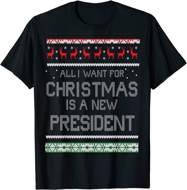 All I Want for Christmas is a new President T-Shirt