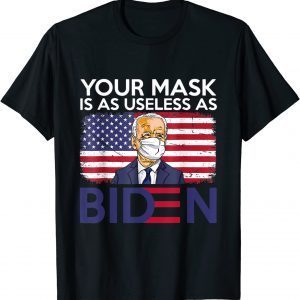 Your Mask Is As Useless As Biden Anti Biden Funny Sarcastic T-Shirt