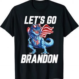 Official Let's Go Brandon T-rex 2021 T-Shirt