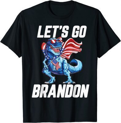 Official Let's Go Brandon T-rex 2021 T-Shirt