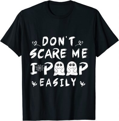 Don´t scare me I poop easily funny ghost design T-Shirt