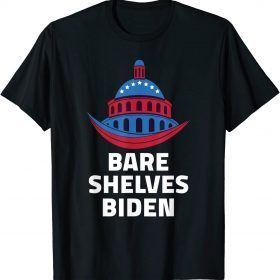 Bare Shelves Biden Shirt Funny Trending Meme Graphic Gift 2021 T-Shirt