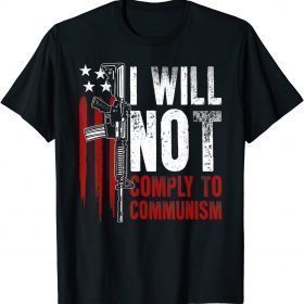 American Flag Gun Rights I Will Not Comply To Communism T-Shirt
