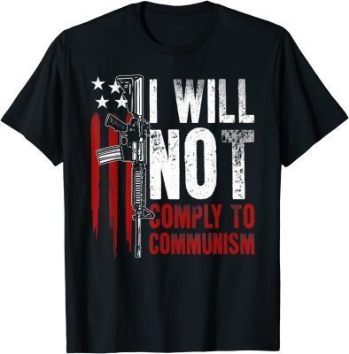 American Flag Gun Rights I Will Not Comply To Communism T-Shirt