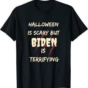 Halloween Is Scary But Biden Is Terrifying Anti Biden T-Shirt