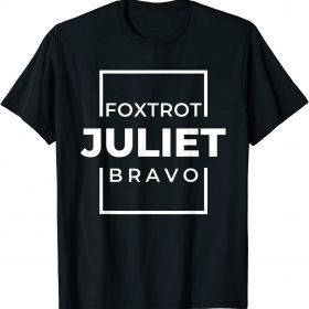 Classic Foxtrot Juliet Bravo ,Anti Biden Pro America Men Women T-Shirt