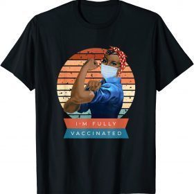 Black American Rosie The Riveter - I'm Fully Vaccinated T-Shirt