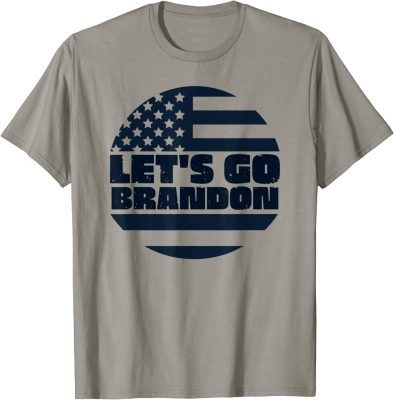 2021 Fuck Biden Let's Go Brandon Let's Go Brandon US Flag Conservative Anti Liberal T-Shirt