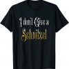 I don't give a Schnitzel, Funny Oktoberfest T-Shirt