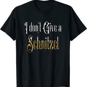I don't give a Schnitzel, Funny Oktoberfest T-Shirt