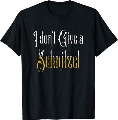 I don't give a Schnitzel, Funny Oktoberfest T-Shirt