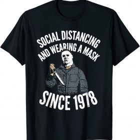 Social Distancing And Wearing A Mask Since 1978 Unisex TShirt