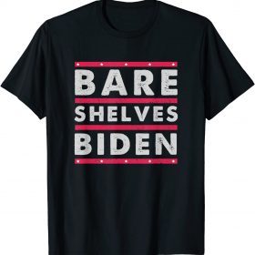 Mens Bare Shelves Biden ,Empty Shelves T-Shirt