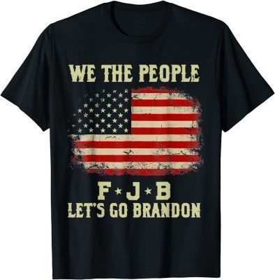 2021 We The People Let’s Go Brandon American Flag Vintage T-Shirt