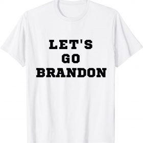 Let's Go Brandon, Joe Biden Chant, Impeach Biden T-Shirt