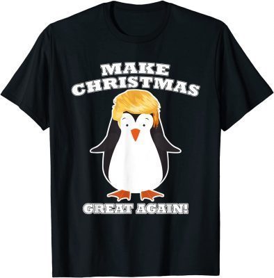 Make Christmas Great Again Cute Penguin Holiday Trump Hair T-Shirt