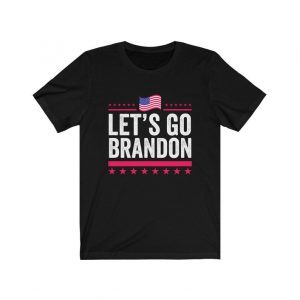 Let's Go Brandon Conservative US Flag, FJB Shirt T-Shirt