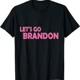 Lets Go Brandon Funny pink text Men Women Impeach 46 T-Shirt