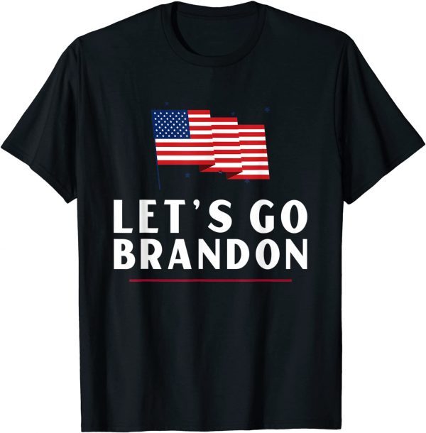 Funny Lets Go Brandon Shirt Funny Trending Lets Go Brandon Meme 2021 T-Shirt