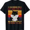 Classic Black Cat Let God Fix It If I Fix I'm Going To Jail T-Shirt