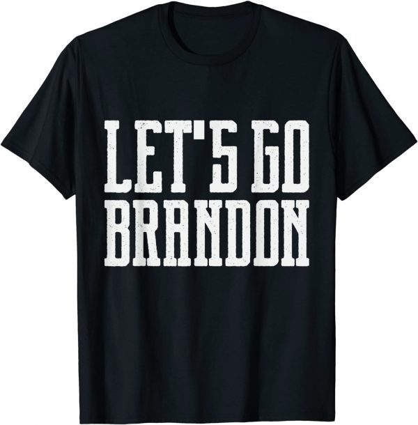 Fuck Biden Let's Go Brandon FJB Chant Anti Biden Funny T-Shirt