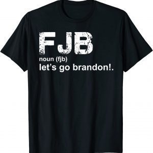 Let's Go Brandon definition FJB Anti Biden 2021 Unisex Tee Shirt
