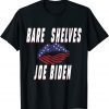 Bare Shelves Biden Funny Meme T-Shirt
