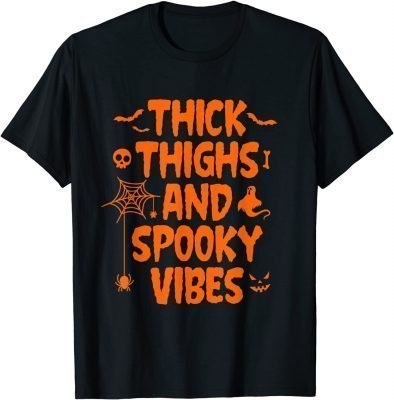 Funny Thick Thighs And Spooky Vibes Halloween Shirt for Women T-Shirt