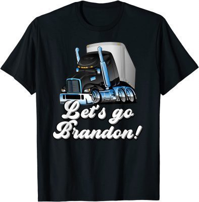 Let's Go Brandon Hotrod Wheeler Semi Truck Driver Anti Biden T-Shirt