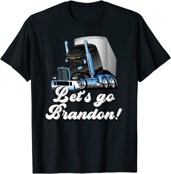 Let's Go Brandon Hotrod Wheeler Semi Truck Driver Anti Biden T-Shirt