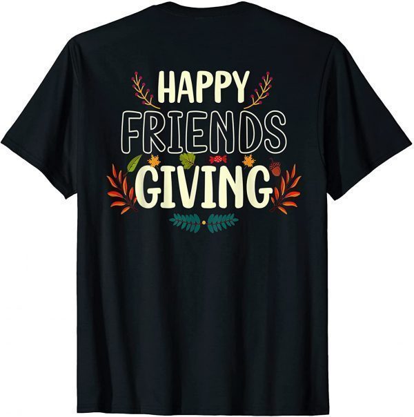 Funny Happy Friendsgiving Shirt Turkey Friends Giving TShirt