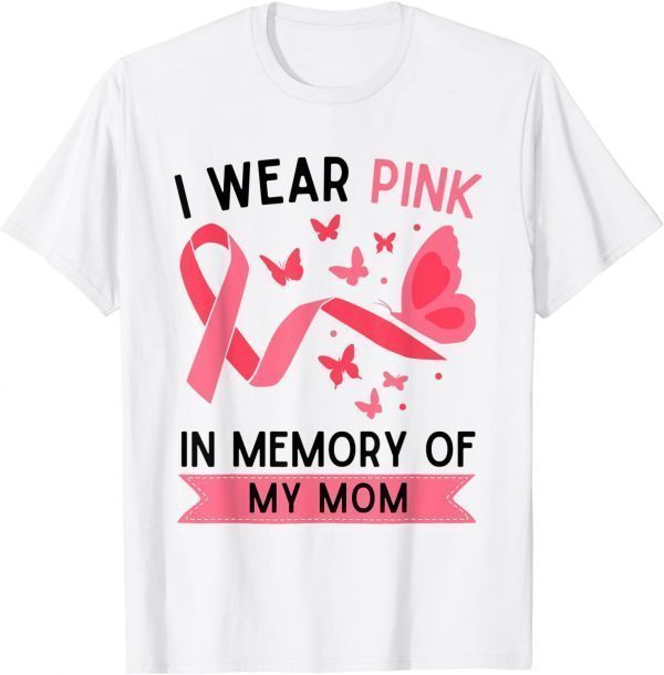 I Wear Pink In Memory Of My Mom Unisex TShirt