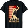 Lets Go Brandon Let's Go Brandon Funny Men Women Vintage T-Shirt