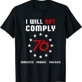 Not Comply 2021 Defiant Patriot Conservative Medical Freedom T-Shirt