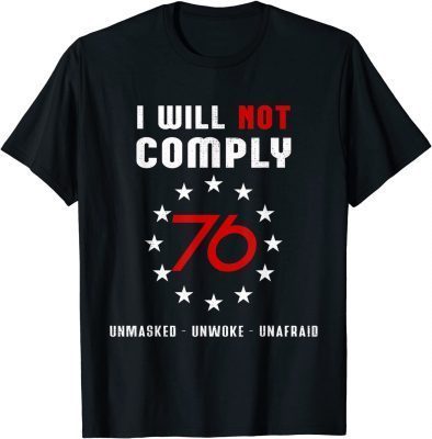 Not Comply 2021 Defiant Patriot Conservative Medical Freedom T-Shirt