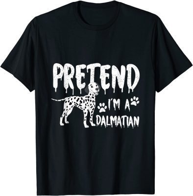 2021 Lazy Halloween Costume Pretend I'm A Dalmatian woof Gift T-Shirt
