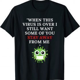 2021 When this Virus is over Shirt T-Shirt