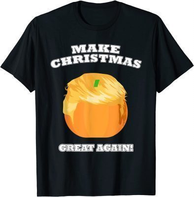 T-Shirt Make Christmas Great Again Pumpkin Funny Dinner Trump Hair